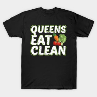 Queens Eat Clean Vegan Vegetarian Nutrition Diet T-Shirt